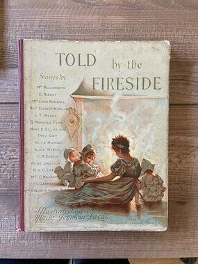 Told by the Fireside, Marie Seymour Lucas, Antique Book